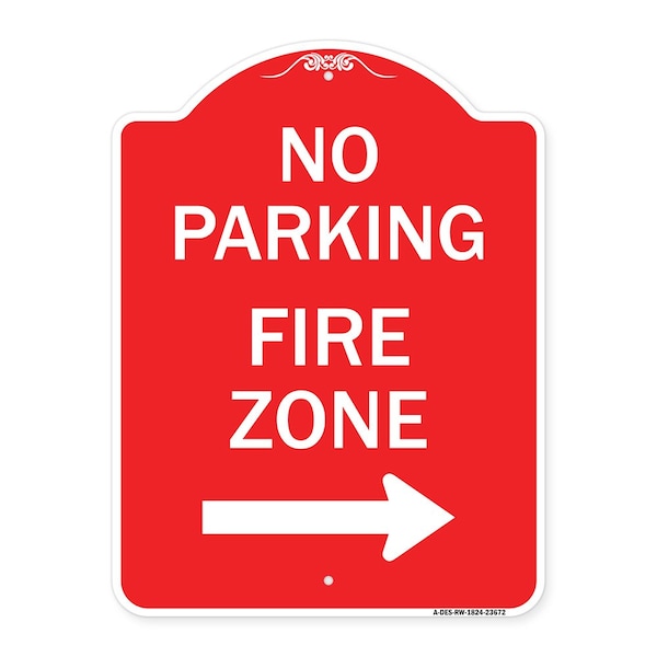 No Parking Sign Fire Zone W/ Right Arrow, Red & White Aluminum Sign, 18" x 24", RW-1824-23672